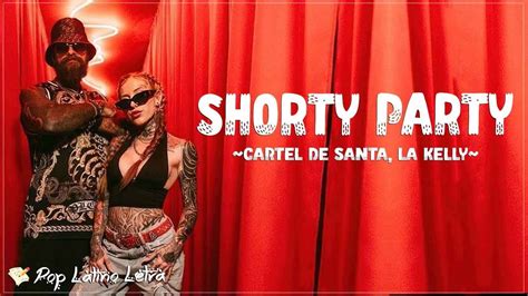 Shorty Party de Cartel de Santa y La Kelly: Letra y video